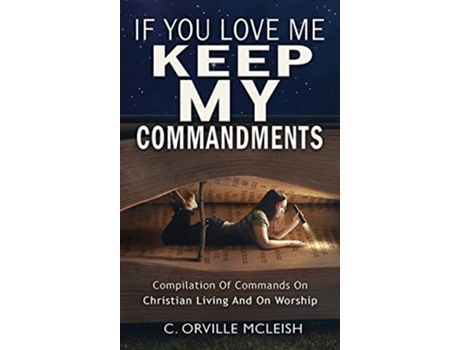 Livro If You Love Me Keep My Commandments de C Orville McLeish (Inglês)