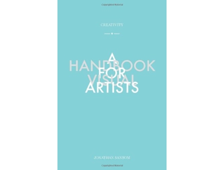 Livro Creativity a Handbook for Visual Artists de Jonathan Sansom (Inglês)