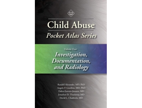 Livro Child Abuse Pocket Atlas Series, Volume 4 Investigation, Documentation, And Radiology De Randell Alexander, Angelo P Giardino Et Al. (inglês)