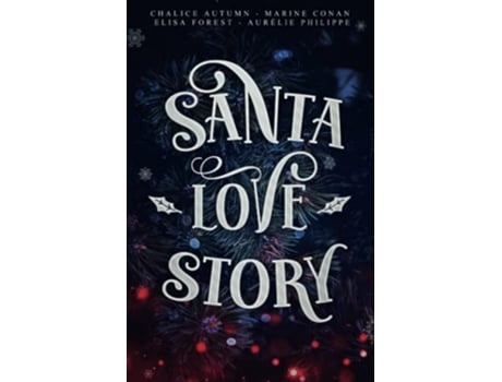 Livro Santa Love Story Recueil de romances de Noël French Edition de Aurélie Philippe, Elisa Forest et al. (Francês)