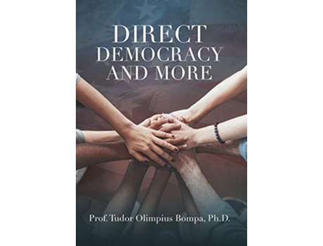 Livro Direct Democracy and More de Prof Tudor Olimpius Bompa PH D (Inglês)