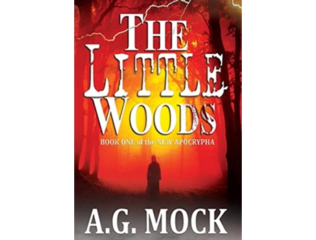 Livro The Little Woods Book One of the New Apocrypha 1 de AG Mock (Inglês)