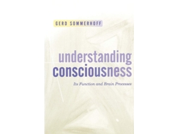 Livro Understanding Consciousness: Its Function and Brain Processes Gerd Sommerhoff (Inglês)