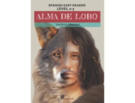 Livro ALMA DE LOBO Spanish Easy Reader Level Two Spanish Edition de Veronica Moscoso e Veronica Moscoso (Espanhol)