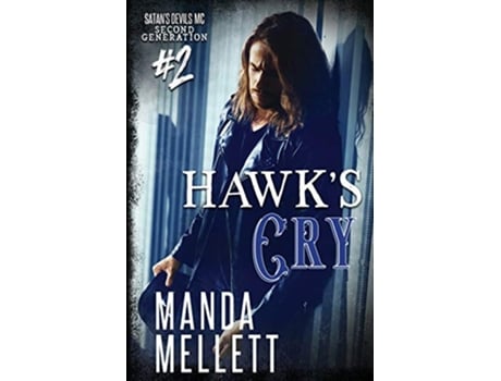 Livro Hawks Cry Satans Devils MC Second Generation 2 de Manda Mellett (Inglês)