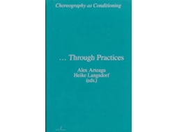 Livro Choreography As Conditioning … Through Practices De Heike Langsdorf (inglês)