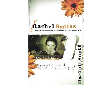 Livro Rachel Smiles: The Spiritual Legacy of Columbine Martyr Rachel Scott Darrell Scott (Inglês)
