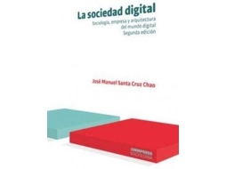 Livro Sociedad Digital, La - Sociologia, Empresa Y Arquitectura Del Mundo Digital de Jose Manuel Santa Cruz Chao (Espanhol)