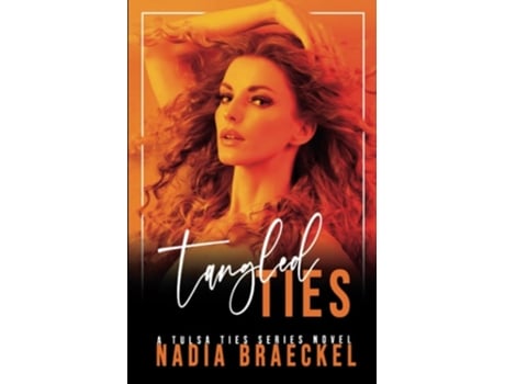 Livro Tangled Ties De Nadia Braeckel (inglês)