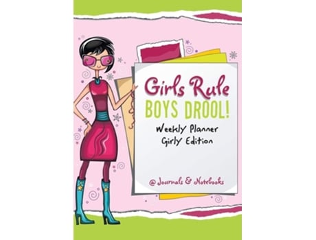 Livro Girls Rule, Boys Drool! Weekly Planner Girly Edition de @Journals Notebooks (Inglês)