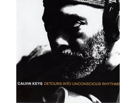 CD Calvin Keys - Detours Into Unconscious Rhythms