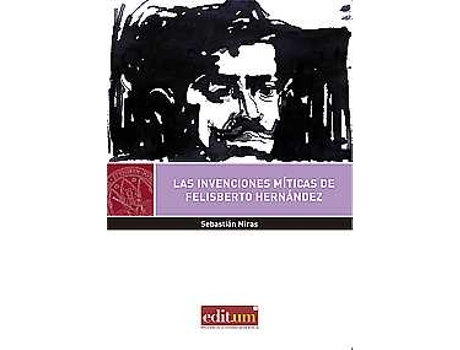 Livro Las Invenciones M¡Ticas De Felisberto Hernandez de Sebastian Miras (Espanhol)