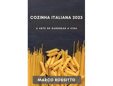 Livro Cozinha Italiana 2023 A Arte de Saborear a Vida de Marco Rossitto (Inglês)