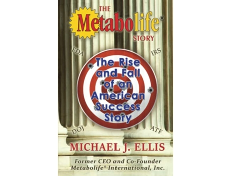 Livro The Metabolife Story The Rise and Fall of an American Success Story de Michael J Ellis (Inglês)