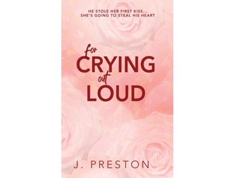 Livro For Crying Out Loud The laugh out loud romantic comedy that everyones talking about! de J Preston (Inglês)