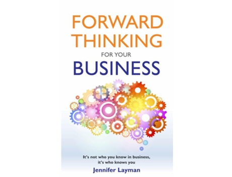 Livro Forward Thinking For Your Business Its not who you know in business, its who knows you de Jennifer Layman (Inglês)