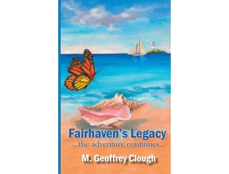 Livro Fairhavens Legacy ...the Adventure Continues... De Geoffrey Clough (inglês)