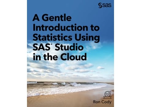 Livro A Gentle Introduction to Statistics Using SAS® Studio in the Cloud de Ron Cody EdD (Inglês)
