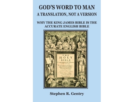 Livro Gods Word to Man, A Translation, not a Version Why the King James Bible is the Accurate English Bible de Stephen R Gentry (Inglês)