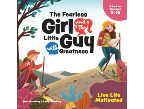 Livro The Fearless Girl and the Little Guy with Greatness Live Life Motivated A Book for Kids Ages 3 10 de Mort Greenberg e Carly Greenberg (Inglês)