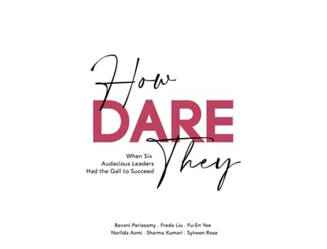 Livro How Dare They When Six Audacious Leaders Had The Gall To Succeed de Fu-En Yee (Inglês)