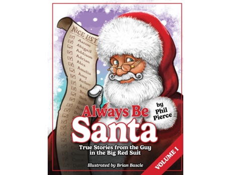 Livro Always Be Santa True Stories From The Guy In The Big Red Suit Vol.1 de Phil Pierce (Inglês)