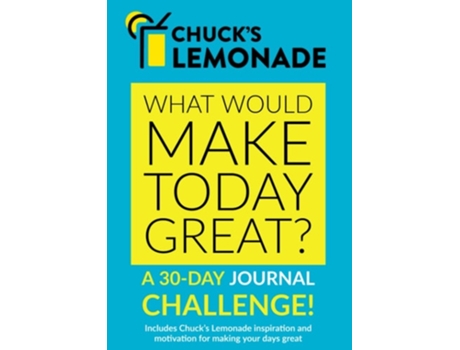 Livro Chucks Lemonade - What Would Make Today Great? A 30-day Journal Challenge. De Chuck Schwartz (inglês)