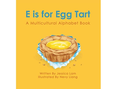 Livro E is for Egg Tart A Multicultural Alphabet Book de Jessica Lam (Inglês)