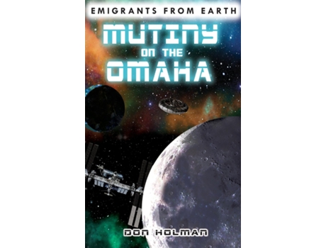 Livro Mutiny on the Omaha Emigrants From Earth de Don Holman (Inglês)