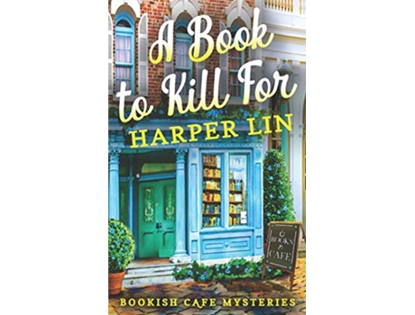 Livro A Book to Kill For A Bookish Cafe Mystery de Harper Lin (Inglês)