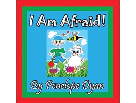 Livro I Am Afraid! De Penelope Dyan (inglês)