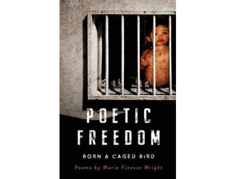 Livro Poetic Freedom Born A Caged Bird de Mario Finesse Wright (Inglês)
