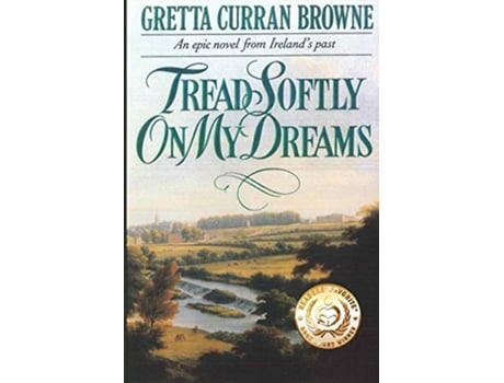 Livro Tread Softly On My Dreams The Liberty Trilogy de Gretta Curran Browne (Inglês)