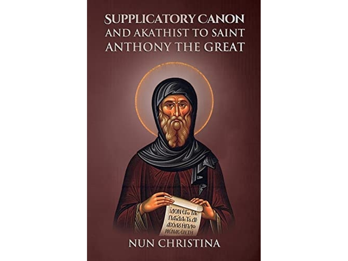 Livro Supplicatory Canon and Akathist to Saint Anthony the Great de Nun Christina e Anna Skoubourdis (Inglês)