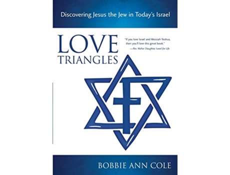 Livro Love Triangles Discovering Jesus the Jew in Todays Israel de Bobbie Ann Cole (Inglês)