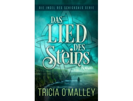 Livro Das Lied des Steins Die Insel des Schicksals Serie German Edition de Tricia OMalley (Alemão)