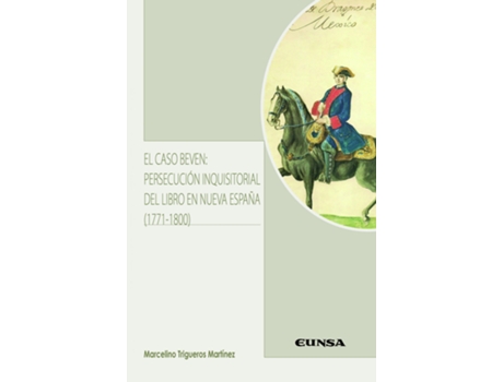 Livro El Caso Beven: Persecución Inquisitorial Del Libro En Nueva España de Marcelino Trigueros Martínez (Espanhol)