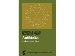Livro Antibiotics An Integrated View Springer Series in Microbiology de Giancarlo Lancini Francesco Parenti (Inglês)