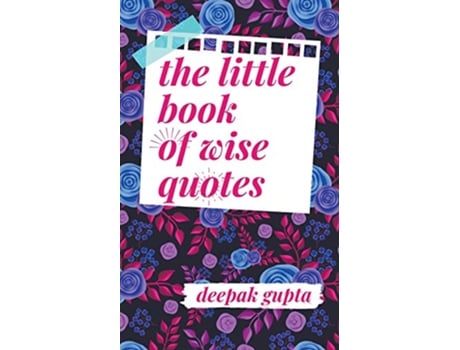 Livro The Little Book of Wise Quotes de Deepak Gupta (Inglês)