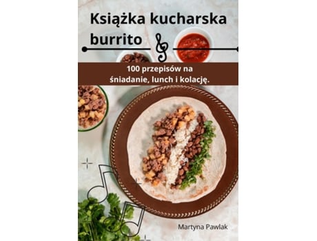 Livro Ksiazka kucharska burrito de Martyna Pawlak (Inglês)