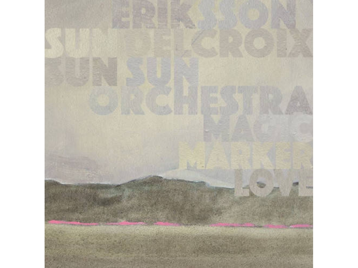 Vinil Eriksson Delcroix & Sun Sun Sun Orchestra - Magic Machine (1CDs)