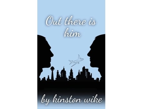 Livro out there is him de kinston james wike (Inglês)