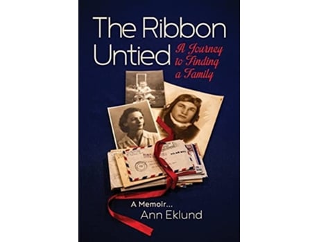 Livro The Ribbon Untied A Journey To Finding A Family De Ann Eklund (inglês)