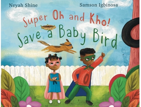 Livro Super Oh and Kho Save a Baby Bird de Neyah Shine (Inglês)