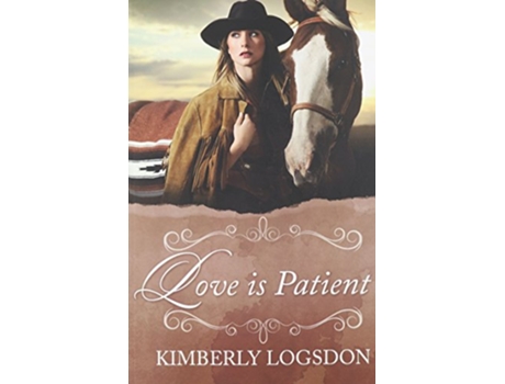 Livro Love Is Patient de Kimberly Logsdon (Inglês)