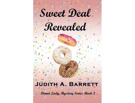 Livro SWEET DEAL REVEALED DONUT LADY COZY MYSTERY SERIES de Judith A Barrett (Inglês)