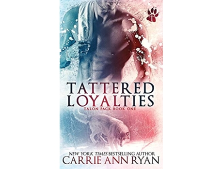 Livro Tattered Loyalties De Carrie Ann Ryan (inglês - Capa Dura)