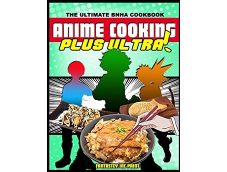 Livro Anime Cooking Plus Ultra de Fantasteyinc Print Tee Books (Inglês)