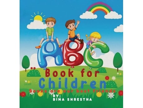 Livro ABC BOOK FOR CHILDREN BOOKS ARE OUR BEST FRIENDS de Bina Shrestha (Inglês - Capa Dura)