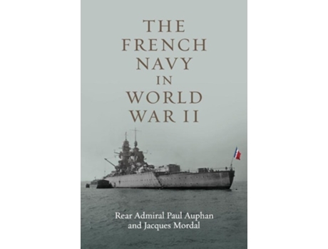 Livro The French Navy In World War Ii De Rear Admiral Paul Auphan E Jacques Mordal (inglês)